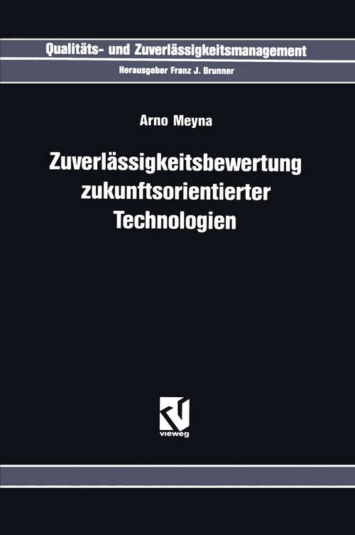 Book cover of Zuverlässigkeitsbewertung Zukunftsorientierter Technologien (1994) (Qualitäts- und Zuverlässigkeitsmanagement)
