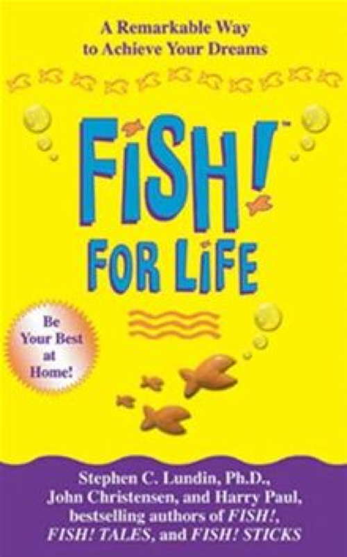 Book cover of Fish! For Life: A Remarkable Way To Achieve Your Dreams