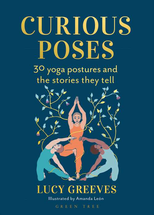 Book cover of Curious Poses: 30 Yoga Postures and the Stories They Tell
