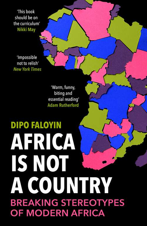Book cover of Africa Is Not A Country: Breaking Stereotypes of Modern Africa