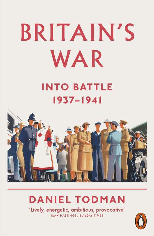 Book cover of Britain's War: Into Battle, 1937-1941
