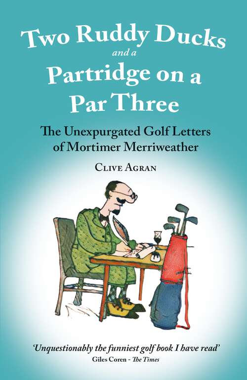 Book cover of Two Ruddy Ducks and a Partridge on a Par Three: The Unexpurgated Golf Letters of Mortimer Merriweather