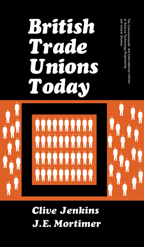 Book cover of British Trade Unions Today: The Commonwealth and International Library: Social Administration, Training, Economics and Production Division