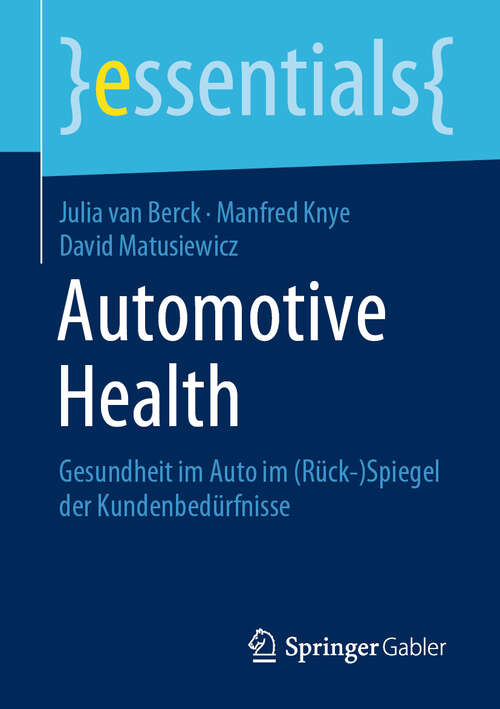 Book cover of Automotive Health: Gesundheit im Auto im (Rück-)Spiegel der Kundenbedürfnisse (1. Aufl. 2019) (essentials)
