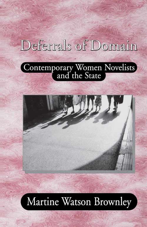 Book cover of Deferrals of Domain: Contemporary Women Novelists and the State (1st ed. 2000)