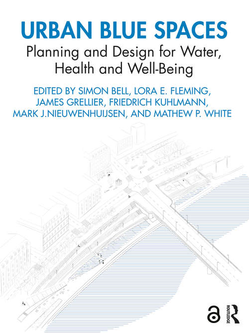 Book cover of Urban Blue Spaces: Planning and Design for Water, Health and Well-Being