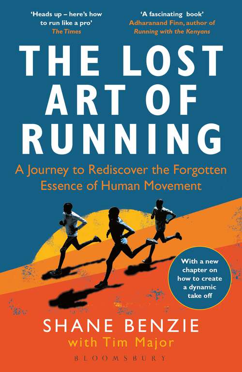 Book cover of The Lost Art of Running: A Journey to Rediscover the Forgotten Essence of Human Movement