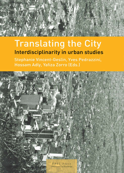 Book cover of Translating the City: Interdisciplinarity In Urban Studies