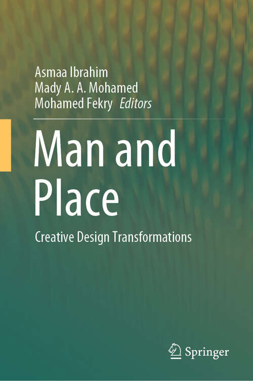 Book cover of Man and Place: Creative Design Transformations