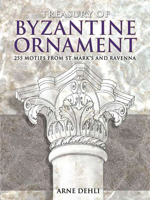 Book cover of Treasury of Byzantine Ornament: 255 Motifs from St. Mark's and Ravenna