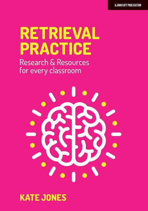 Book cover of Retrieval Practice: Resources and research for every classroom