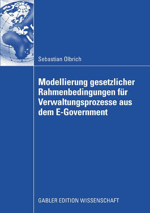 Book cover of Modellierung gesetzlicher Rahmenbedingungen für Verwaltungsprozesse aus dem E-Government (2008)
