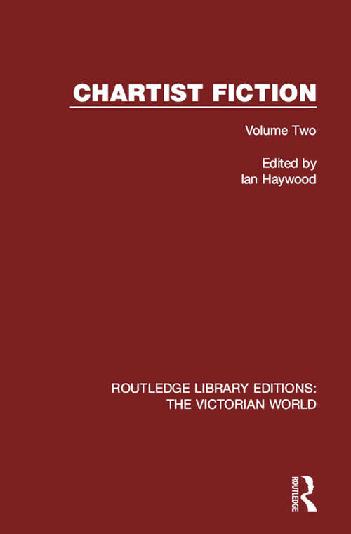 Book cover of Chartist Fiction: Volume Two (Routledge Library Editions: The Victorian World)