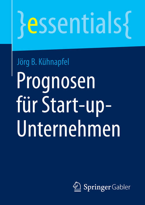 Book cover of Prognosen für Start-up-Unternehmen (2015) (essentials)