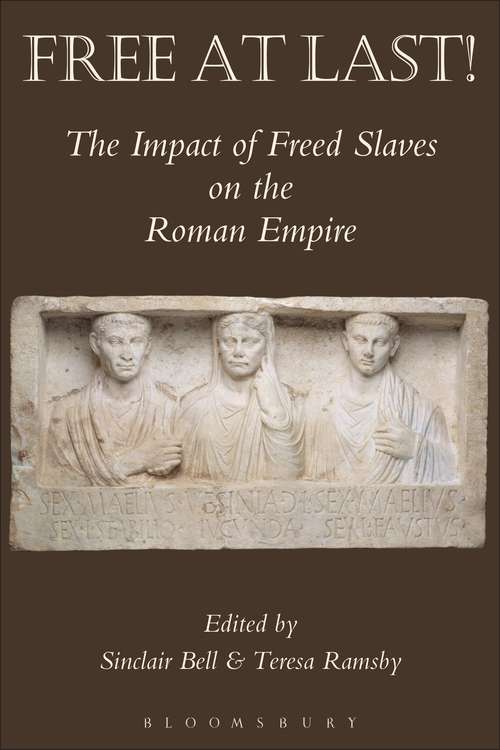 Book cover of Free At Last!: The Impact of Freed Slaves on the Roman Empire