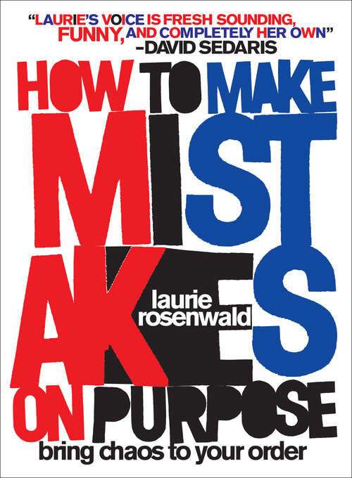 Book cover of How to Make Mistakes On Purpose: Bring Chaos to Your Order