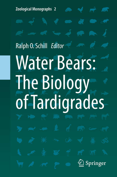Book cover of Water Bears: The Biology of Tardigrades (1st ed. 2018) (Zoological Monographs #2)