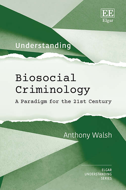 Book cover of Understanding Biosocial Criminology: A Paradigm for the 21st Century (Understanding series)