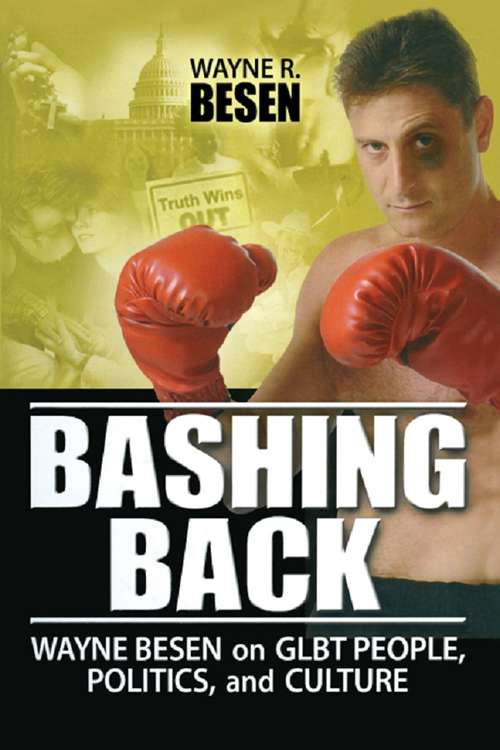 Book cover of Bashing Back: Wayne Besen on GLBT People, Politics, and Culture