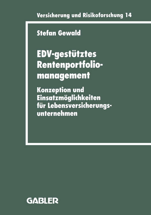 Book cover of EDV-gestütztes Rentenportfoliomanagement: Konzeption und Einsatzmöglichkeiten für Lebensversicherungsunternehmen (1996) (Versicherung und Risikoforschung #222)
