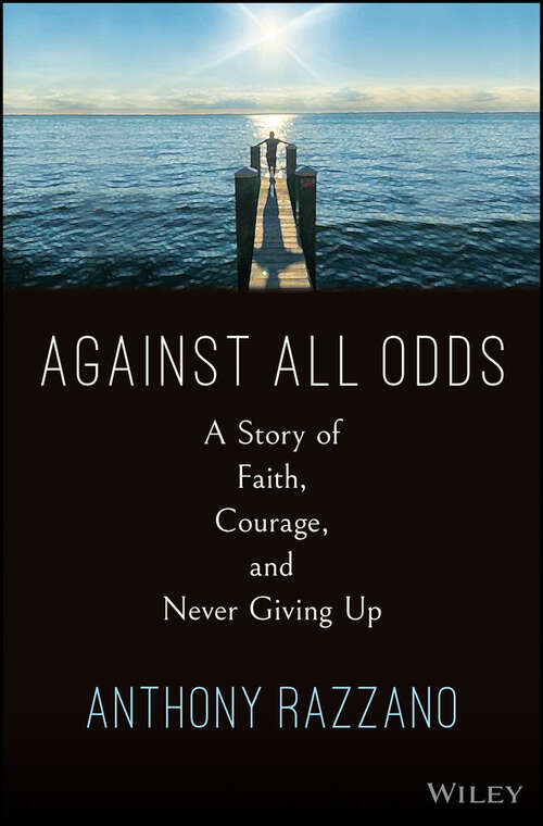 Book cover of Against All Odds: A Story of Faith, Courage, and Never Giving Up