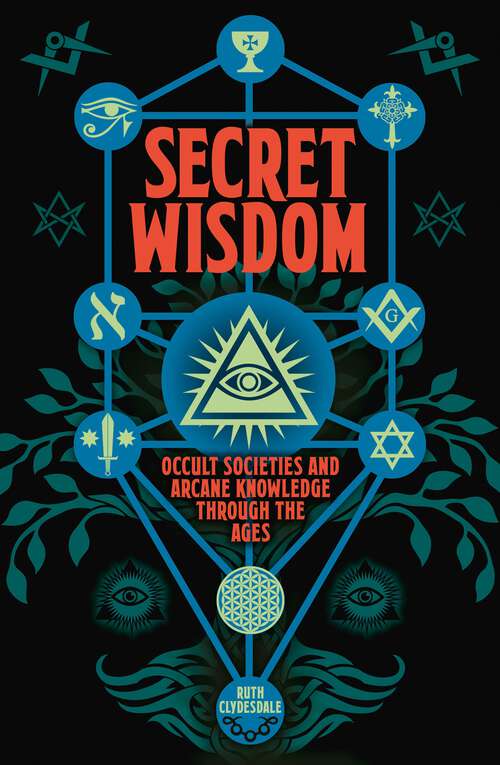 Book cover of Secret Wisdom: Occult Societies and Arcane Knowledge through the Ages