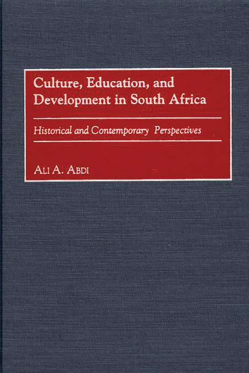 Book cover of Culture, Education, and Development in South Africa: Historical and Contemporary Perspectives (Non-ser.)
