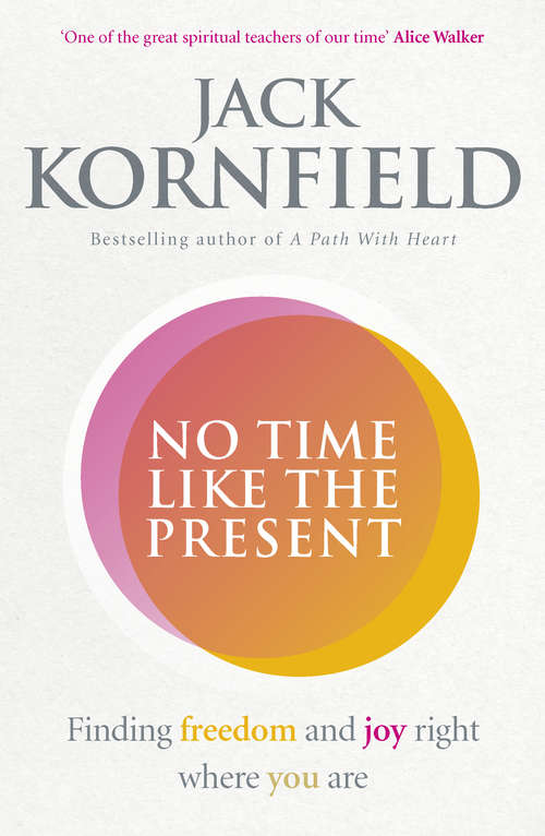 Book cover of No Time Like the Present: Finding Freedom and Joy Where You Are