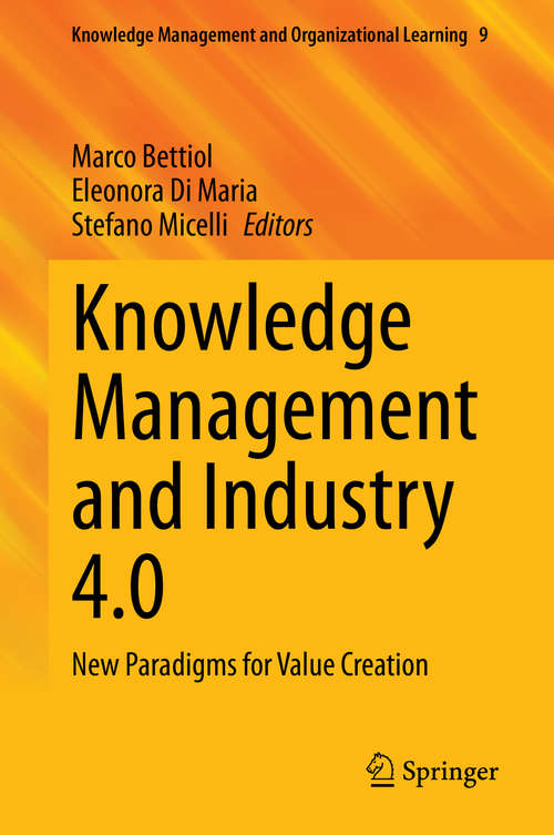 Book cover of Knowledge Management and Industry 4.0: New Paradigms for Value Creation (1st ed. 2020) (Knowledge Management and Organizational Learning #9)