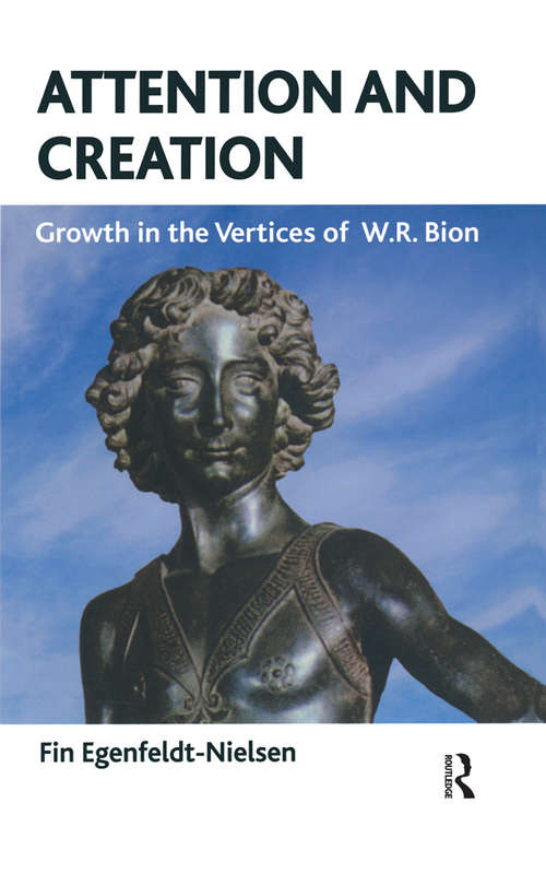 Book cover of Attention and Creation: Growth in the Vertices of W.R. Bion