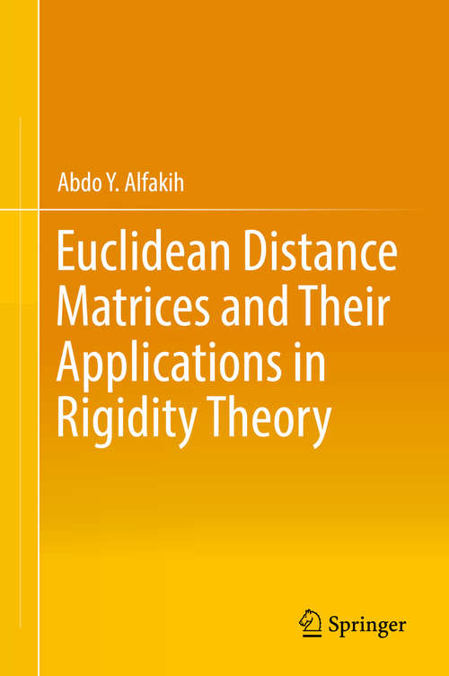 Book cover of Euclidean Distance Matrices and Their Applications in Rigidity Theory (1st ed. 2018)