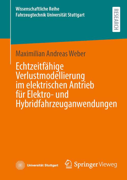 Book cover of Echtzeitfähige Verlustmodellierung im elektrischen Antrieb für Elektro- und Hybridfahrzeuganwendungen (2024) (Wissenschaftliche Reihe Fahrzeugtechnik Universität Stuttgart)