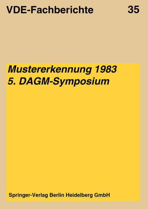 Book cover of Mustererkennung 1983: Vorträge des 5. DAGM-Symposiums vom 11.–13. Oktober 1983 in Karlsruhe (1983)
