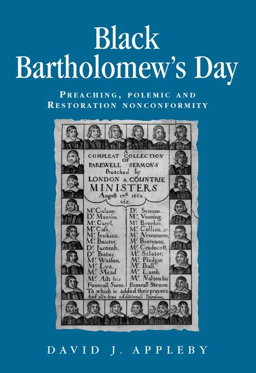 Book cover of Black Bartholomew's Day: Preaching, polemic and Restoration nonconformity (Politics, Culture and Society in Early Modern Britain)