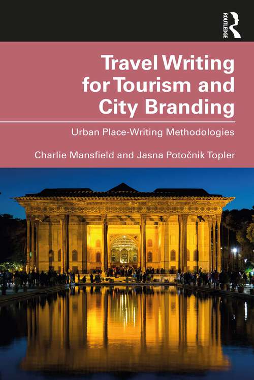 Book cover of Travel Writing for Tourism and City Branding: Urban Place-Writing Methodologies
