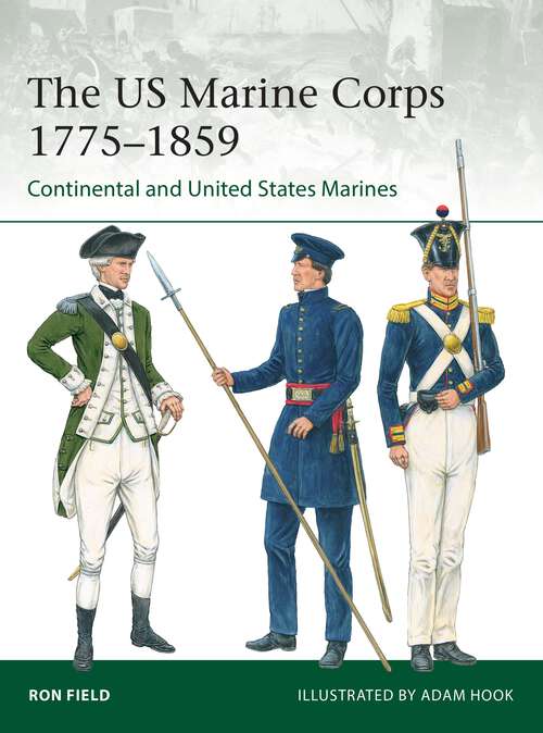 Book cover of The US Marine Corps 1775–1859: Continental and United States Marines (Elite)