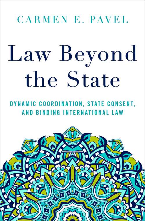 Book cover of Law Beyond the State: Dynamic Coordination, State Consent, and Binding International Law