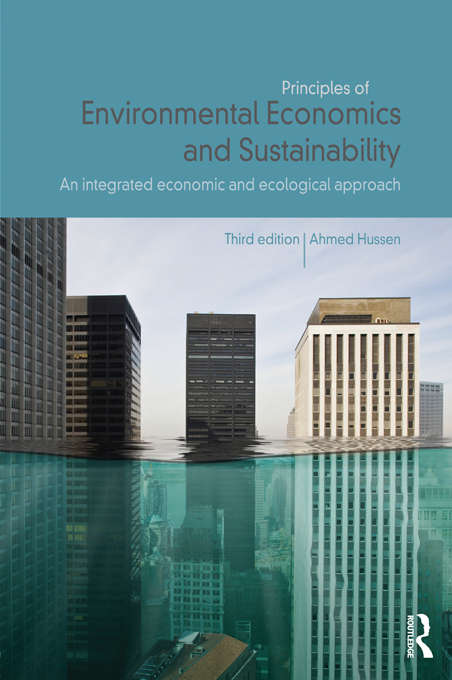 Book cover of Principles of Environmental Economics and Sustainability: An Integrated Economic and Ecological Approach