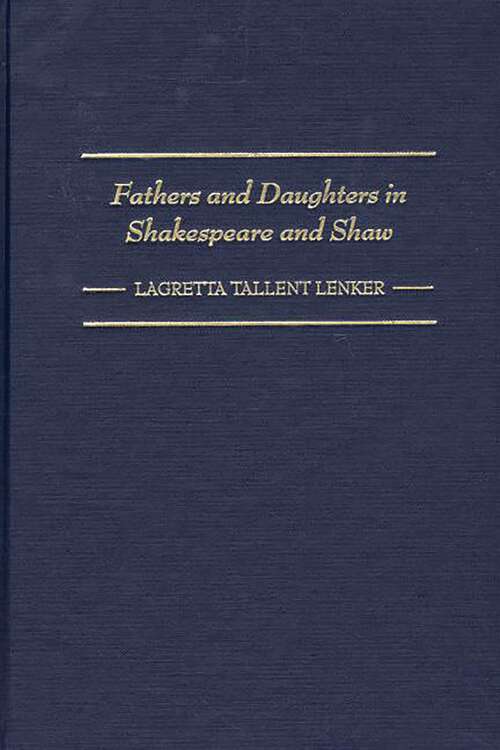 Book cover of Fathers and Daughters in Shakespeare and Shaw (Contributions in Drama and Theatre Studies)