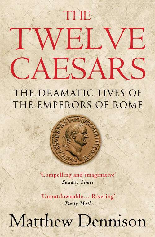 Book cover of The Twelve Caesars: The Dramatic Lives Of The Emperors Of Rome (Main)
