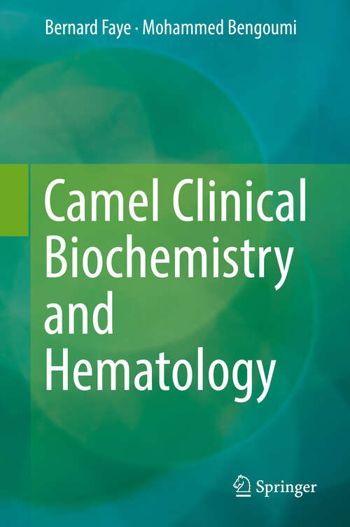 Book cover of Camel Clinical Biochemistry and Hematology (1st ed. 2018)