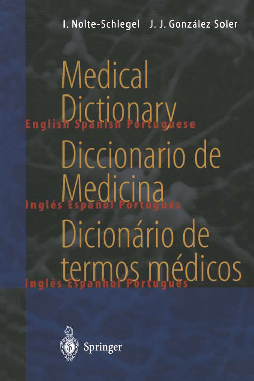 Book cover of Medical Dictionary / Diccionario de Medicina / Dicionário de termos médicos: english — spanish — portuguese / español — inglés — portugués / português — inglês — espanhol (2001) (Springer-Wörterbuch)