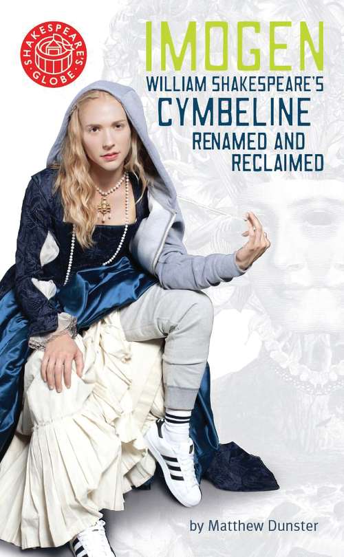 Book cover of Imogen: William Shakespeares Cymbeline Renamed and Reclaimed (Oberon Modern Plays)