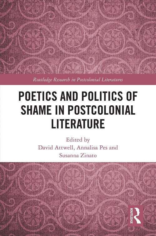 Book cover of Poetics and Politics of Shame in Postcolonial Literature (Routledge Research in Postcolonial Literatures)