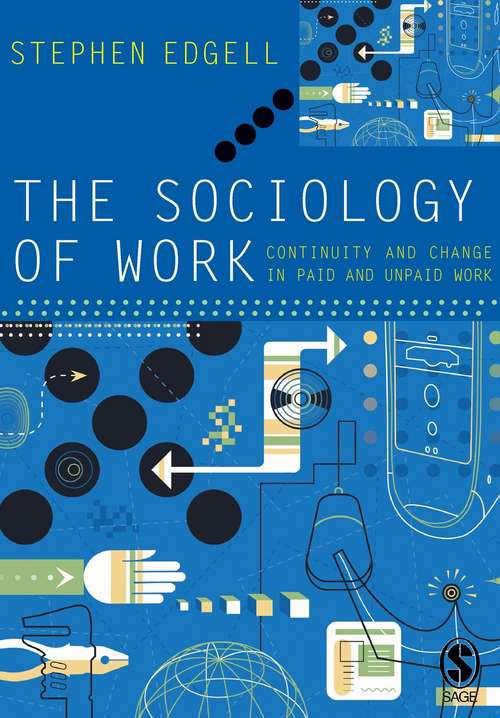 Book cover of The Sociology of Work: Continuity and Change in Paid and Unpaid Work (PDF)
