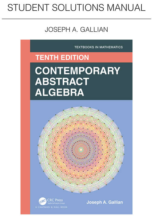Book cover of Student Solutions Manual for Gallian's Contemporary Abstract Algebra (10) (Textbooks in Mathematics)