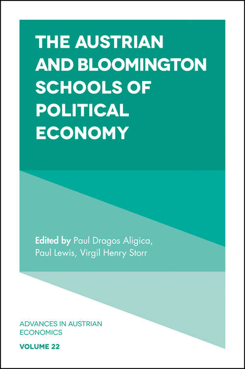 Book cover of The Austrian and Bloomington Schools of Political Economy (Advances in Austrian Economics #22)