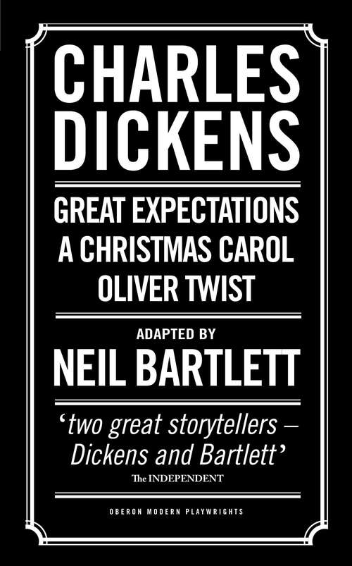Book cover of Charles Dickens: A Christmas Carol, Oliver Twist & Great Expectations (Oberon Modern Plays)