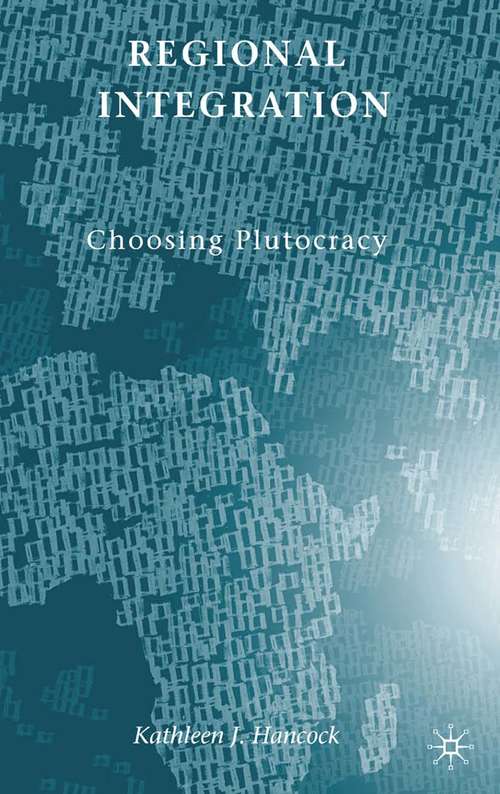 Book cover of Regional Integration: Choosing Plutocracy (2009)