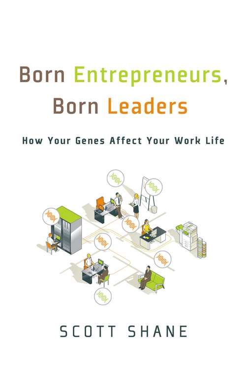 Book cover of Born Entrepreneurs, Born Leaders: How Your Genes Affect Your Work Life